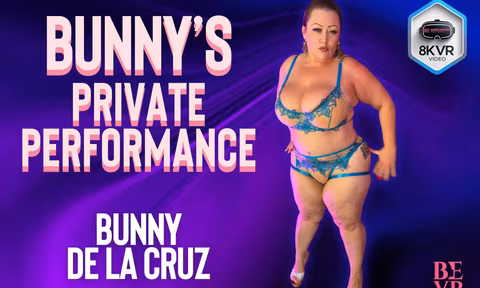 Bunny De La Cruz - Bunny's Private Performance with Bunny De La Cruz