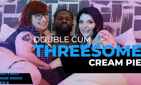 Double Cum Threesome Cream Pie with Jess B716 and Busty Bexx
