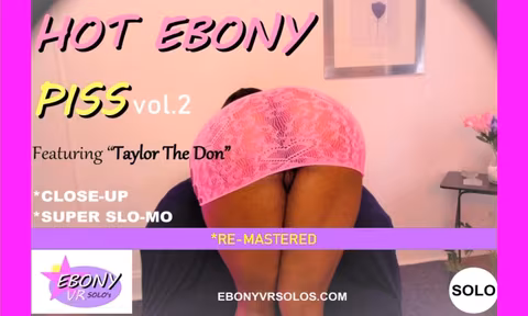 Hot Ebony "p" Vol. 2 - Huge Tits Ebony Play & Shower Re-Mastered with Taylor The Don