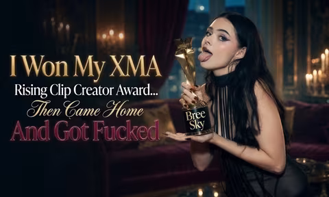 I Won My XMA Rising Clip Creator Award Then Came Home And Got Fucked VR Porn Video