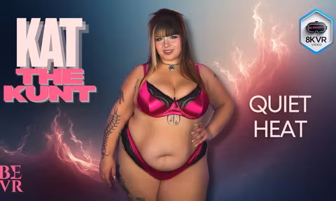 Kat The Kunt - Quiet Heat with Kat The Kunt