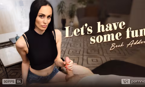 Lets Have Some Fun Starring Beck Adder VR porn video