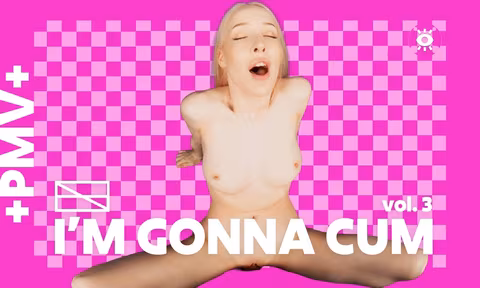 PMV Im Gonna Cum Vol 3 Girls Cum And Missionary Creampie Compilation with Nata Ocean and Kylie Rocket