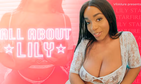 All About Lily VR Porn Video