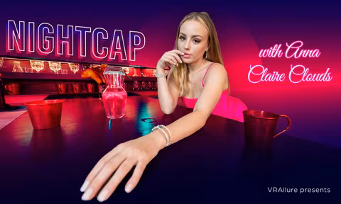 Nightcap With Anna VR Porn Video