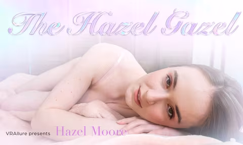 The Hazel Gazel VR Porn Video