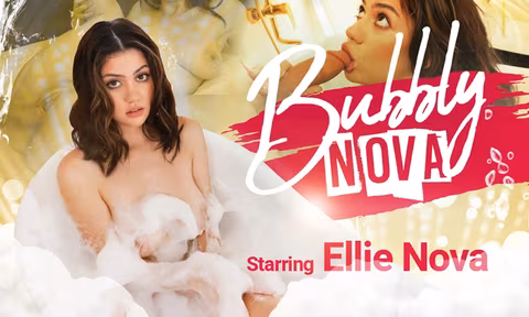 Bubbly Nova VR Porn Video