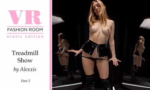 Alexxis Treadmill Show Part 2 w Slowmo On All Fours VR Porn Video