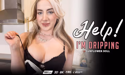 Help Im Dripping VR Porn Video